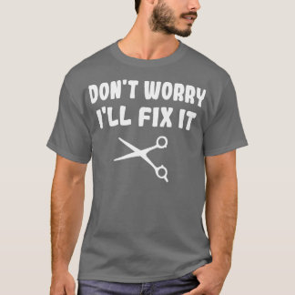 Hairdresser Hairstylist  T-Shirt