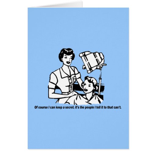 Image of Hairdresser Humour - Of course I can keep a secret