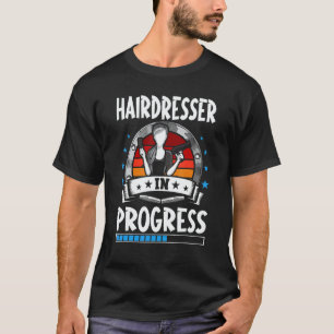 Hairdresser In Progress Trainee Student T-Shirt