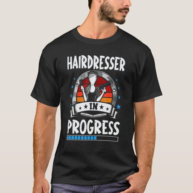 Hairdresser In Progress Trainee Student T-Shirt (Front)