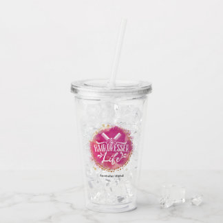 Hairdresser Life Beautician Hair Stylist Salon Acrylic Tumbler