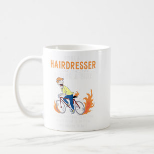 Hairdresser Like Riding Bike Cyclist Funny  Coffee Mug