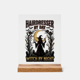 Hairdresser Witch Halloween Stylist by Day Design_ Acrylic Sign