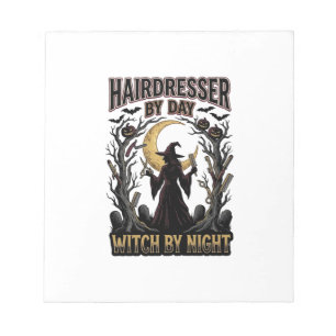Hairdresser Witch Halloween Stylist by Day Design_ Notepad