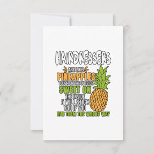 Hairdressers Are Like Pineapples. Card