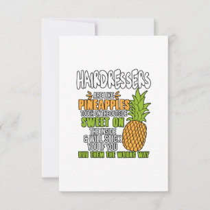 Hairdressers Are Like Pineapples. Thank You Card
