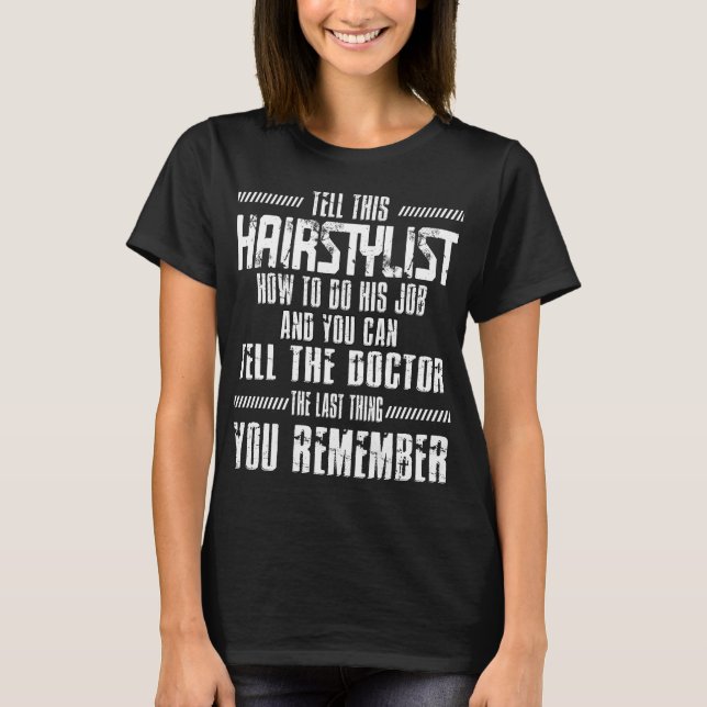 Hairstylist Barber Hair Salon Hairdresser T-Shirt (Front)