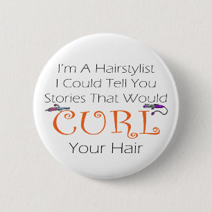 Hairstylist Curl Hair 6 Cm Round Badge