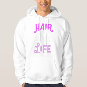 Hairstylist Gift Hair Life Hairdresser Barber Hai Hoodie