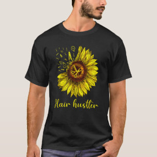 Hairstylist Hair Hustler Shirt St Sunflower Gift W