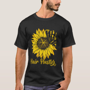 Hairstylist Hair Hustler Sunflower Women Hairdress T-Shirt