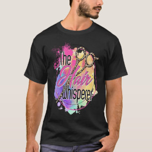 Hairstylist Hair Whisperer Cosmetologist Salon Hai T-Shirt