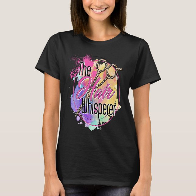 Hairstylist Hair Whisperer Cosmetologist Salon Hai T-Shirt (Front)