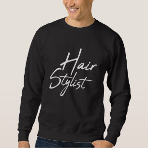 Hairstylist Hairdresser Hairstylist Sweatshirt
