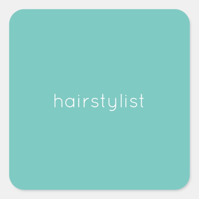 Hairstylist Hairdresser Teal Office Shop Spa Salon Square Sticker (Front)