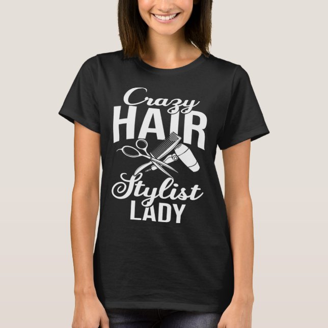 Hairstylist Hairdressing Hairdresser Hair Stylist T-Shirt (Front)