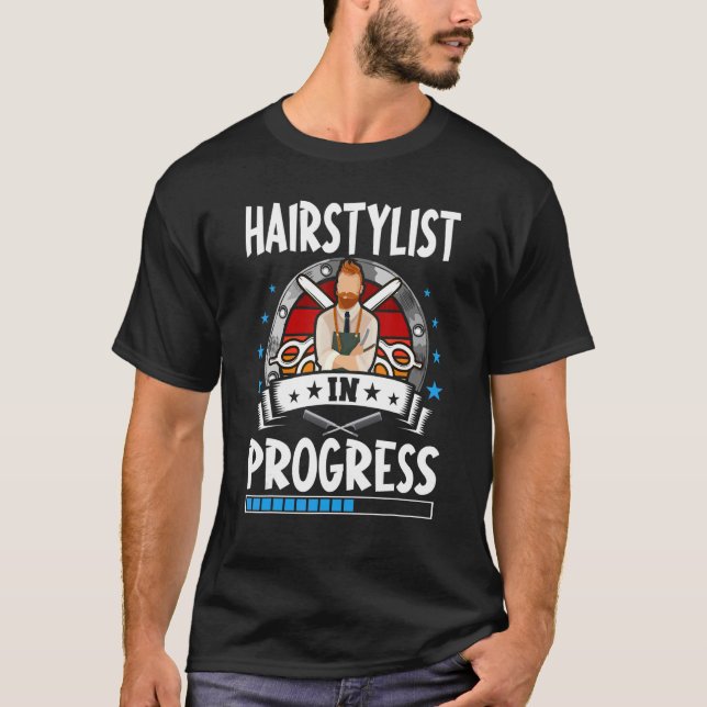 Hairstylist In Progress Trainee Student T-Shirt (Front)