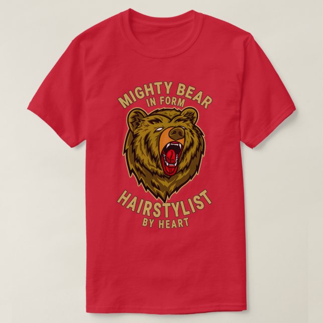 Hairstylist Mighty Bear Design Quote T-Shirt (Design Front)
