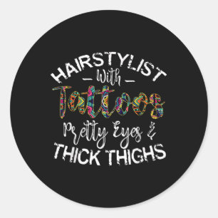 Hairstylist With Tattoos Pretty Eyes And Thick Thi Classic Round Sticker