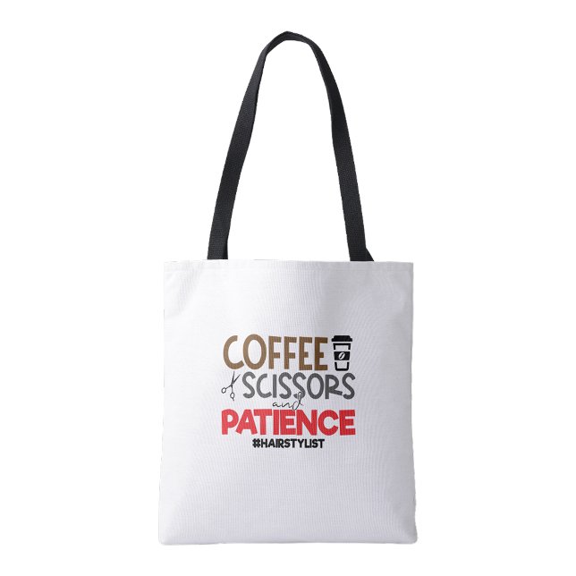 Hairstylists Coffee, scissors and patience Tote Bag (Hairstylists Coffee, scissors and patience Tote Bag)