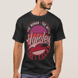 Haisley the Lady of Myth the Legend T-Shirt