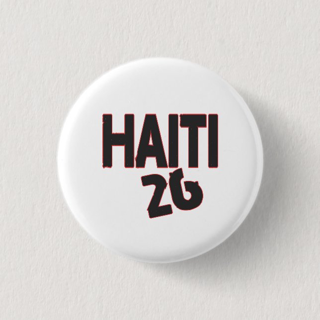 Haiti 26 text  3 cm round badge (Front)