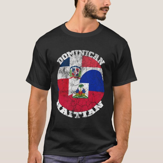 Haiti And Dominican Flag Half Haitian Half Dominic T-Shirt (Front)