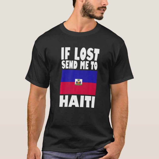 Haiti Flag Design  If lost send me to Haiti Premiu T-Shirt (Front)
