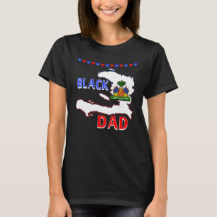 Haiti Haitian Flag Black Dad Haiti Daddy Father s T-Shirt