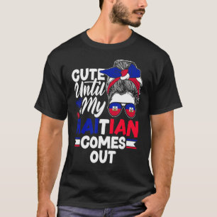Haiti Haitian Haiti Flag Cute Until My Haitian Com T-Shirt