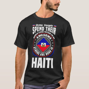 Haiti Haitian Haiti Flag Funny Quote T-Shirt