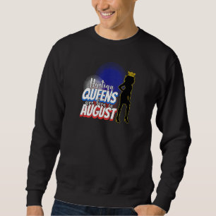 Haiti Haitian Princess Flag Queens Are Born In Aug Sweatshirt