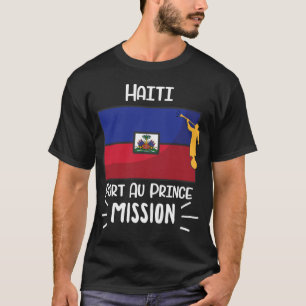 Haiti Por au Prince Mormon LDS Mission Missionary T-Shirt