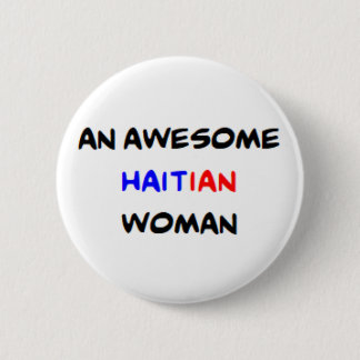 haitian woman, awesome 6 cm round badge