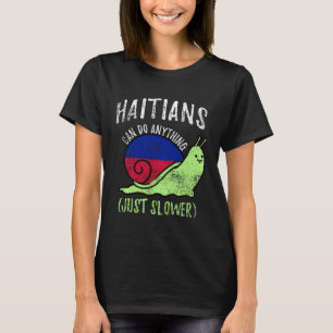 Haitians Can Do Anything Just Slower Haiti Vintag T-Shirt