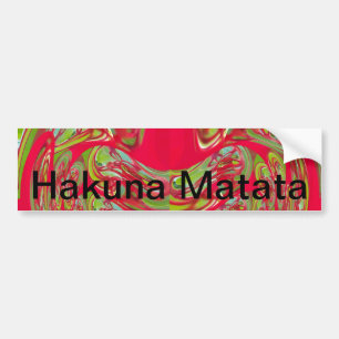 Hakuna Matata always Customise Product Bumper Sticker