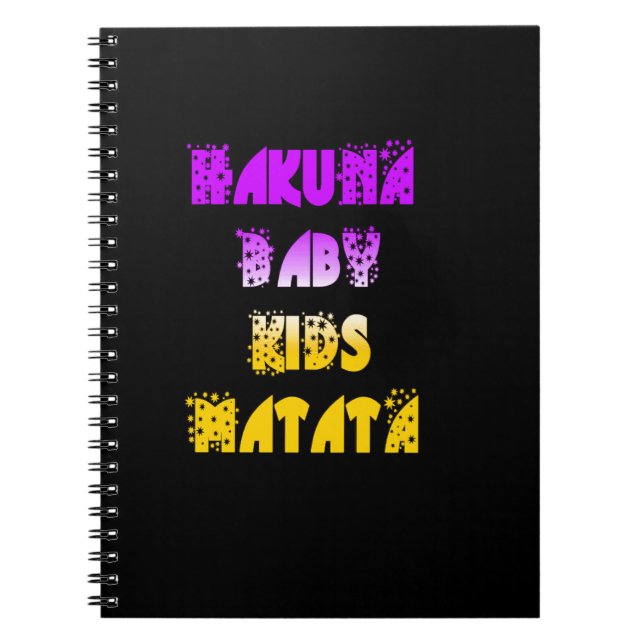 Hakuna Matata Baby and Kids Art Print Notebook (Front)