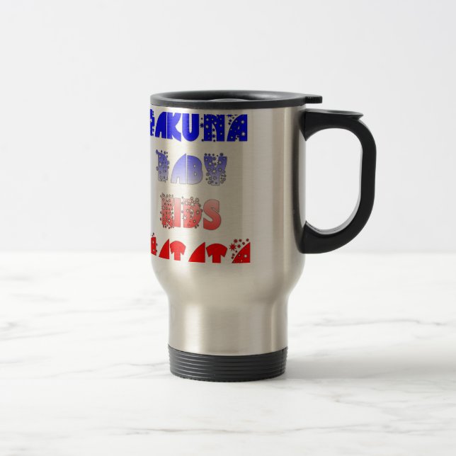 Hakuna Matata Baby & Kids: French Colour Design Travel Mug (Right)