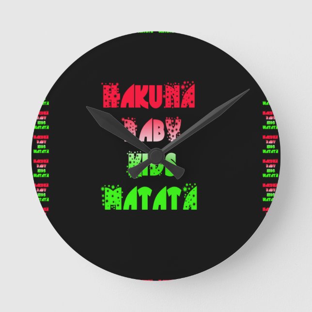 Hakuna Matata Baby Kids Gifts  amazing  color desi Round Clock (Front)