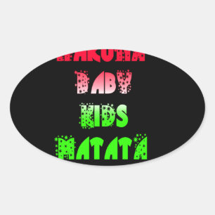 Hakuna Matata Baby Kids Gifts  amazing  colour des Oval Sticker