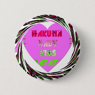 "Hakuna Matata" Baby Pink Heart  - Global inspired 6 Cm Round Badge