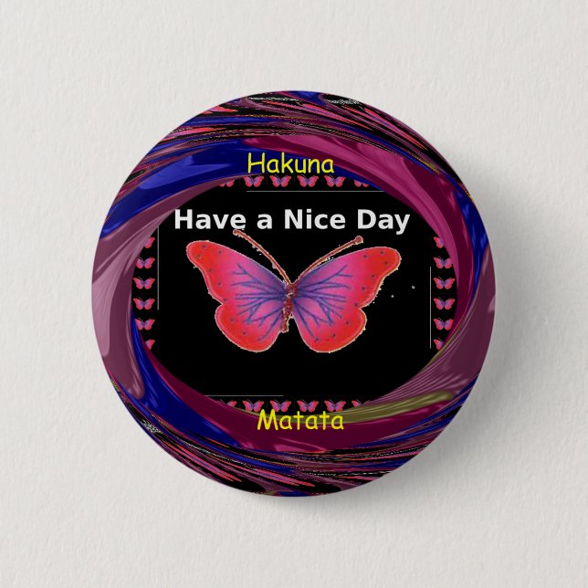 "Hakuna Matata Butterfly" Inspirational - Nice Day 6 Cm Round Badge (Front)
