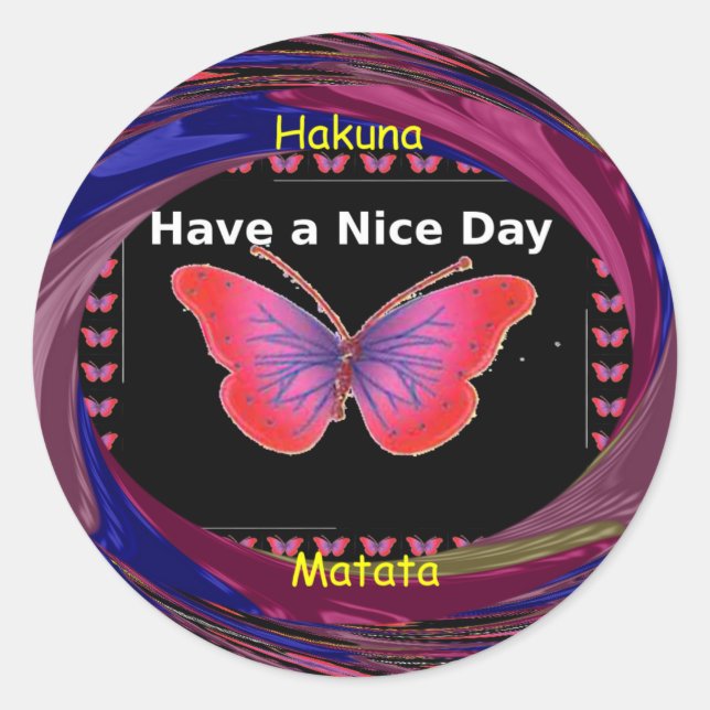 "Hakuna Matata Butterfly" Inspirational - Nice Day Classic Round Sticker (Front)