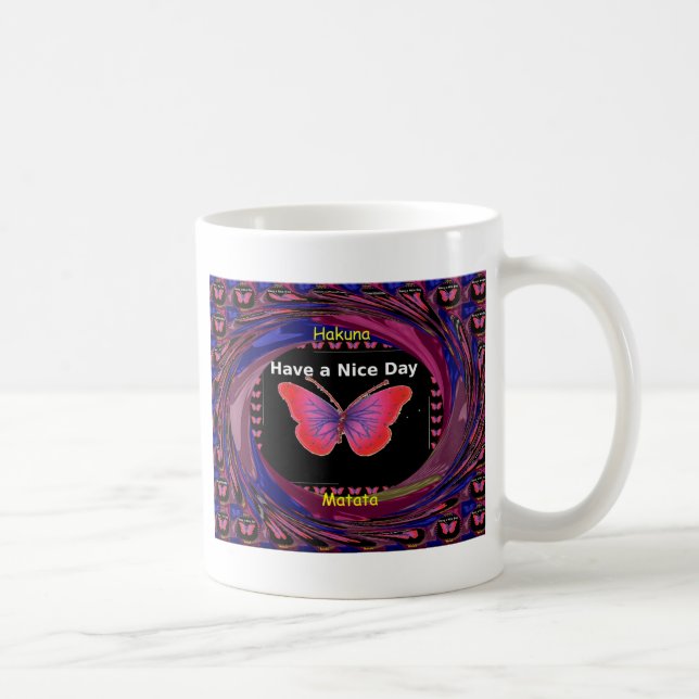 "Hakuna Matata Butterfly" Inspirational - Nice Day Coffee Mug (Right)