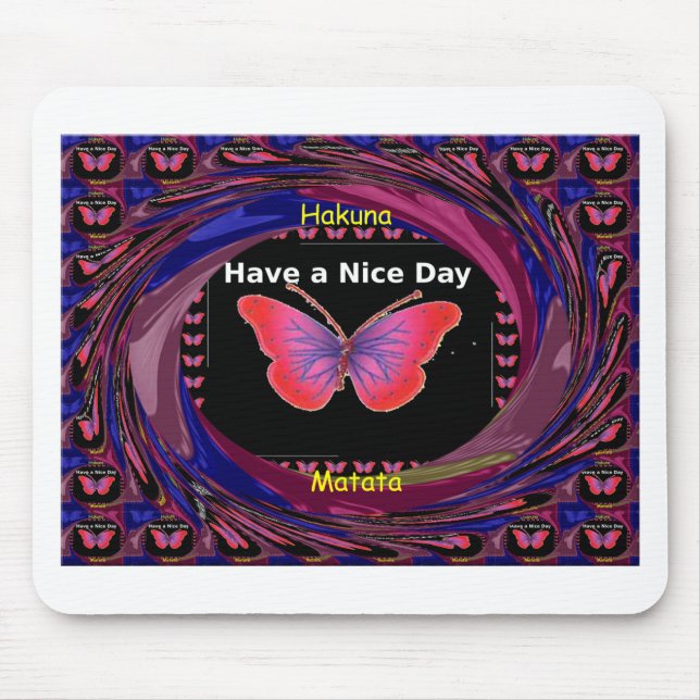 "Hakuna Matata Butterfly" Inspirational - Nice Day Mouse Mat (Front)