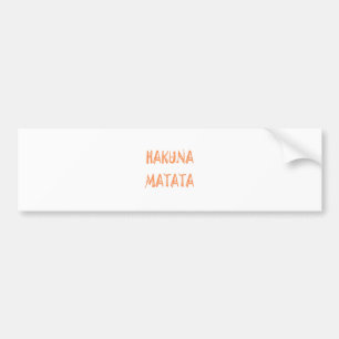 Hakuna Matata Gifts Cool Text Bumper Sticker