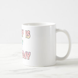 Hakuna Matata Gifts Today is my Birthday.png Coffee Mug