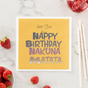 Hakuna Matata Happy Birthday Just For You Napkin