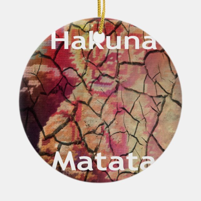 Hakuna Matata.JPG Ceramic Tree Decoration (Front)