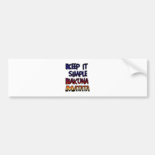 Hakuna Matata Keep it Simple Gifts Bumper Sticker